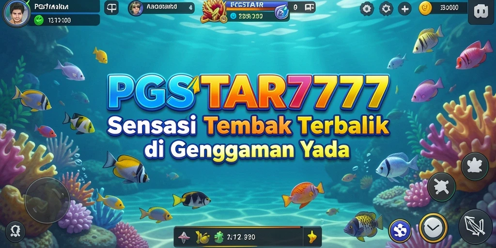 Tampilan screenshot PGSTAR777 menampilkan aksi seru menembak ikan.